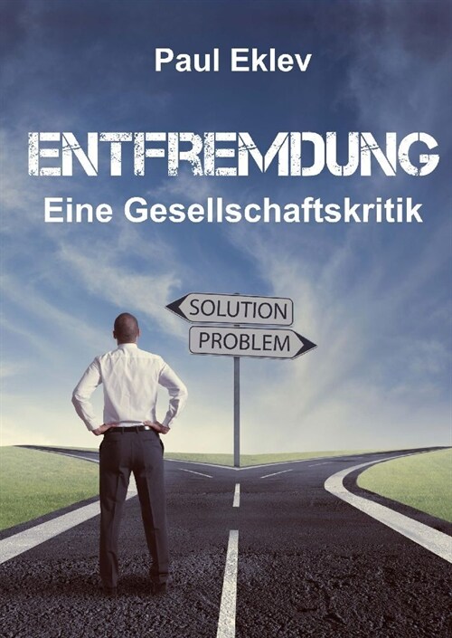 Entfremdung: Eine Gesellschaftskritik (Hardcover)