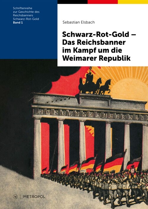 Schwarz-Rot-Gold - Das Reichsbanner im Kampf um die Weimarer Republik (Book)