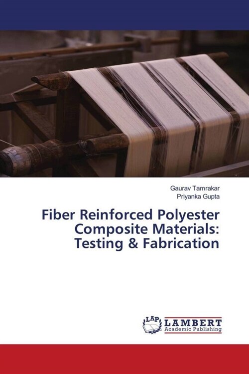 Fiber Reinforced Polyester Composite Materials: Testing & Fabrication (Paperback)