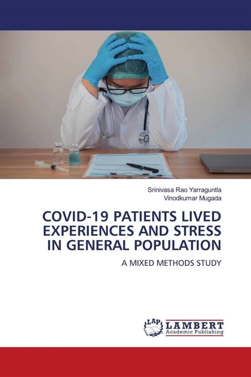 COVID-19 PATIENTS LIVED EXPERIENCES AND STRESS IN GENERAL POPULATION (Paperback)