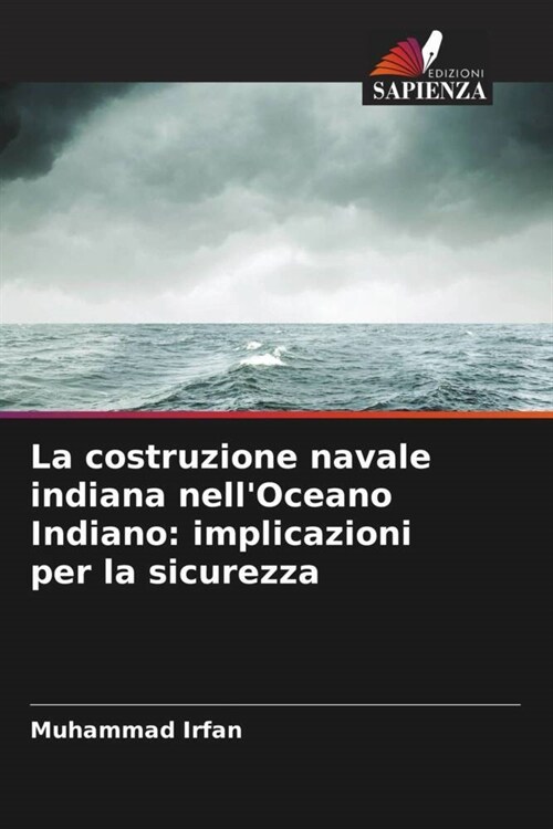 La costruzione navale indiana nellOceano Indiano: implicazioni per la sicurezza (Paperback)