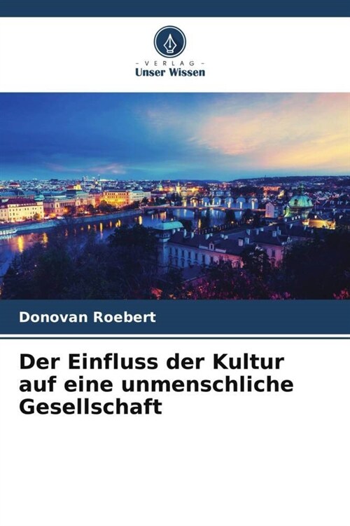 Der Einfluss der Kultur auf eine unmenschliche Gesellschaft (Paperback)