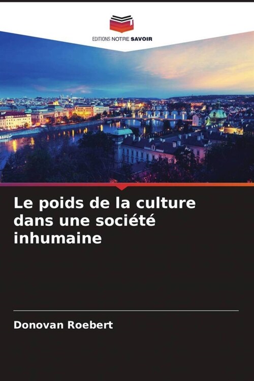 Le poids de la culture dans une societe inhumaine (Paperback)