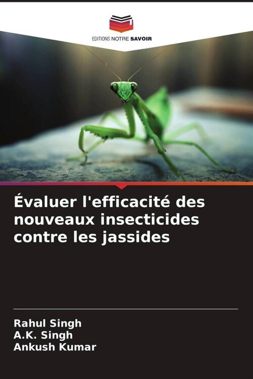 Evaluer lefficacite des nouveaux insecticides contre les jassides (Paperback)