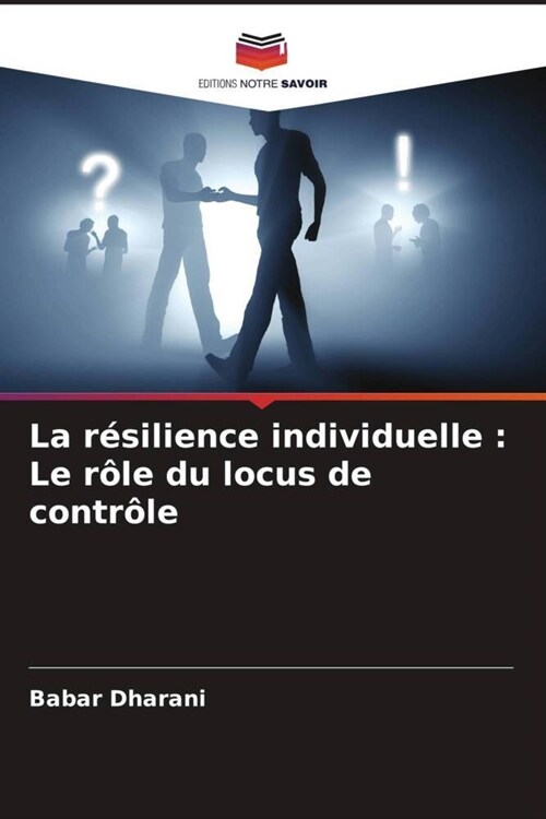 La resilience individuelle : Le role du locus de controle (Paperback)