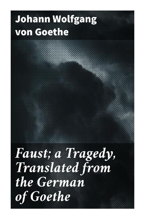 Faust; a Tragedy, Translated from the German of Goethe (Paperback)