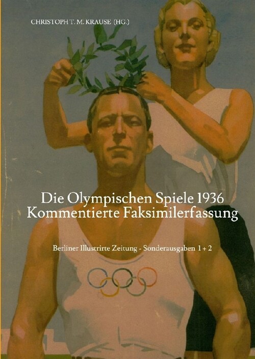 Die Olympischen Spiele 1936 - Kommentierte Faksimilefassung (Hardcover)