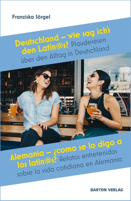 Deutschland - wie sag ich`s den Latin@s - Alemania - ¿como se lo digo a los latin@s (Paperback)