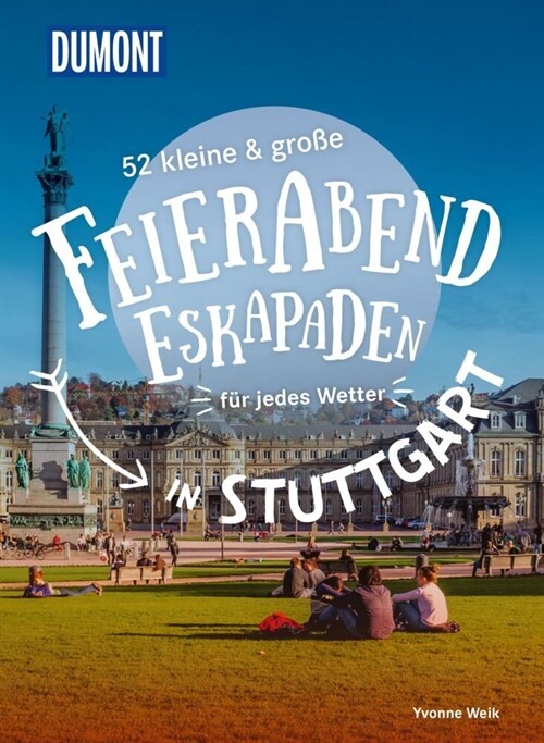 52 kleine & große Feierabend-Eskapaden in Stuttgart (Paperback)