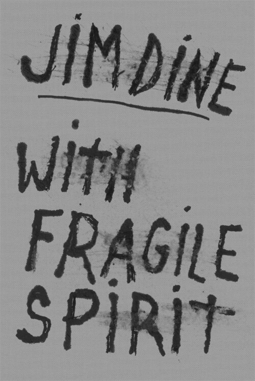 Jim Dine: With Fragile Spirit (Hardcover)