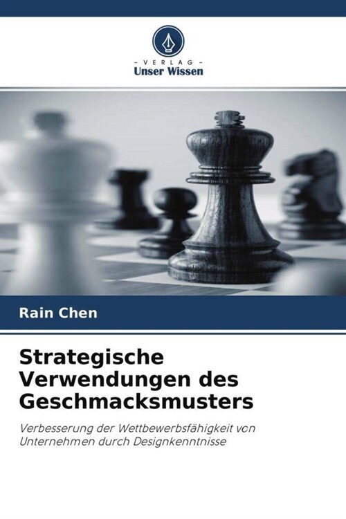 Strategische Verwendungen des Geschmacksmusters (Paperback)