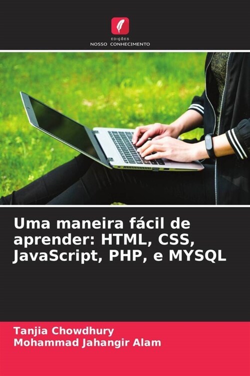 Uma maneira facil de aprender: HTML, CSS, JavaScript, PHP, e MYSQL (Paperback)