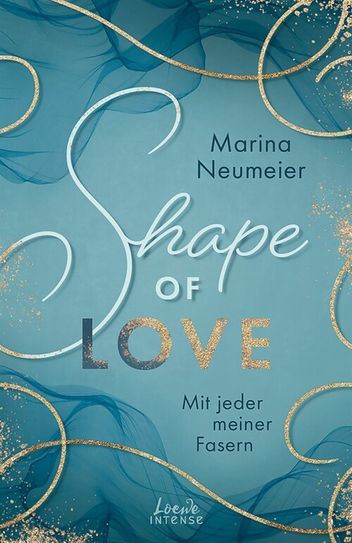 Shape of Love - Mit jeder meiner Fasern (Love-Trilogie, Band 1) (Paperback)