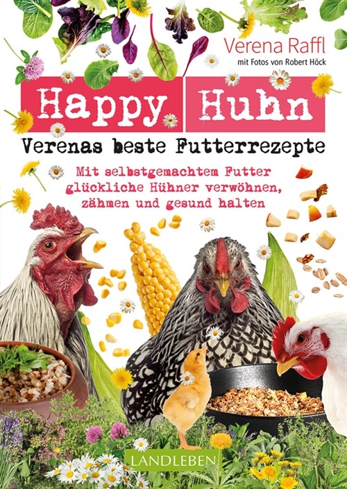 Happy Huhn - Verenas beste Futterrezepte (Paperback)