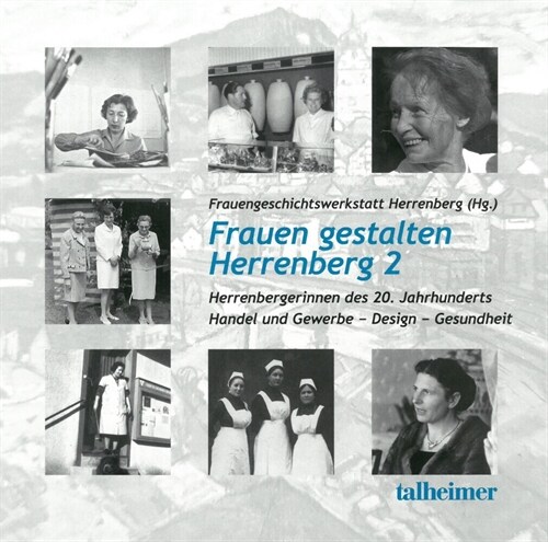 Frauen gestalten Herrenberg 2: Herrenbergerinnen des 20. Jahrhunderts (Book)