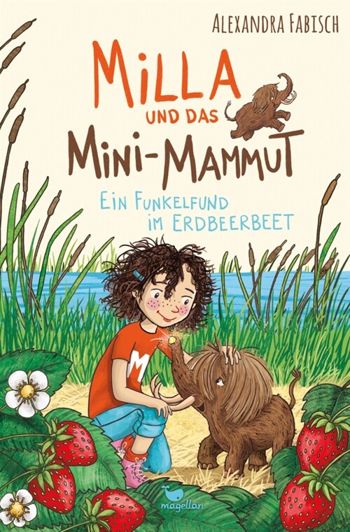 Milla und das Mini-Mammut - Ein Funkelfund im Erdbeerbeet (Hardcover)
