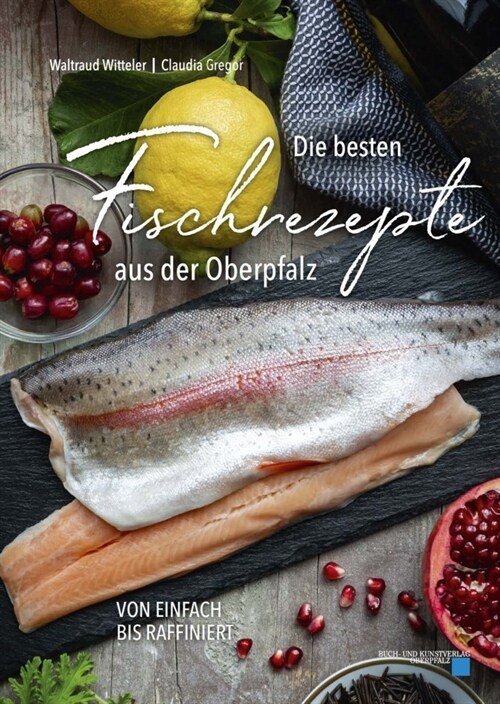 Die besten Fischrezepte aus der Oberpfalz (Hardcover)