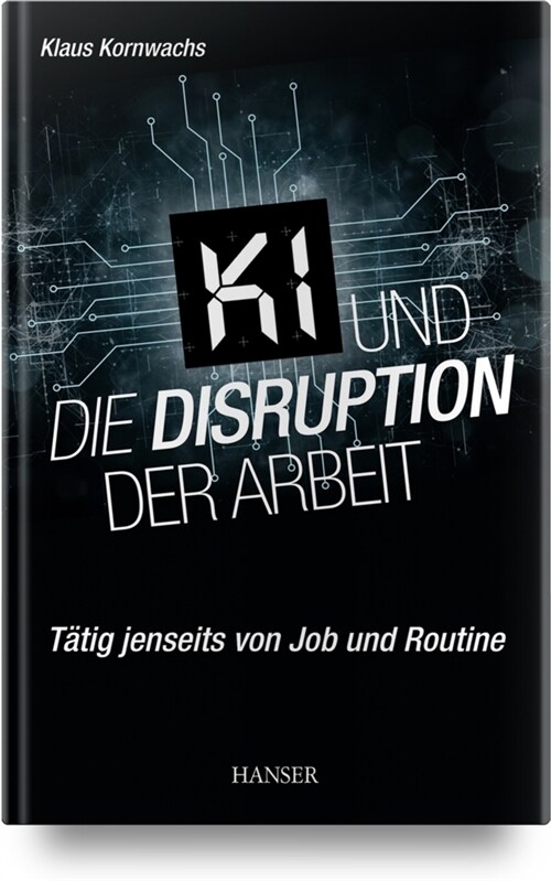 KI und die Disruption der Arbeit (Hardcover)