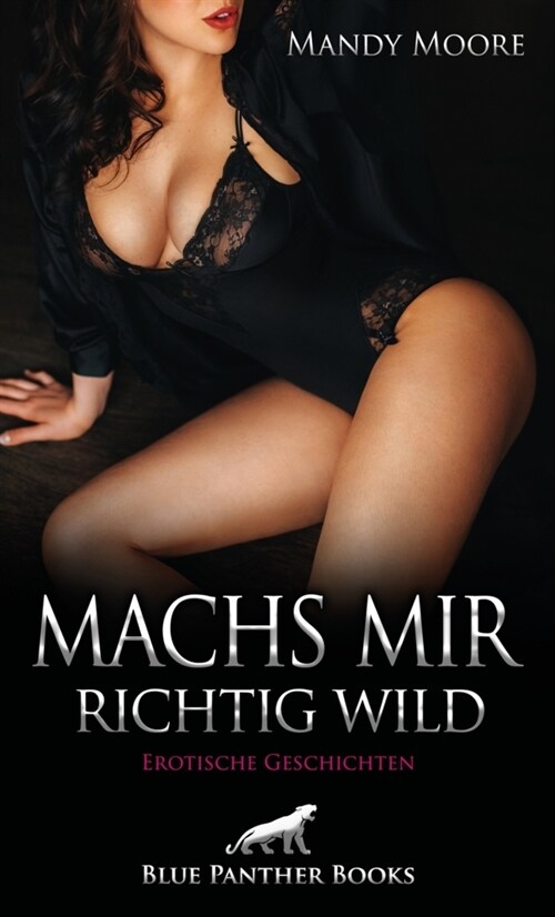 Machs mir richtig wild | Erotische Geschichten (Paperback)