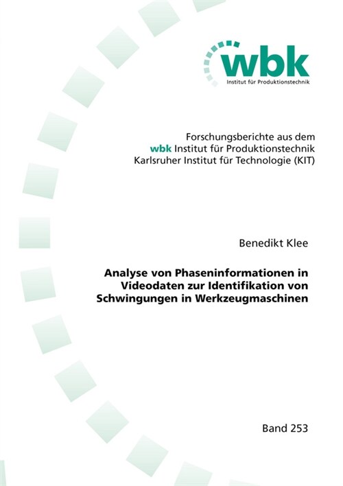 Analyse von Phaseninformationen in Videodaten zur Identifikation von Schwingungen in Werkzeugmaschinen (Paperback)