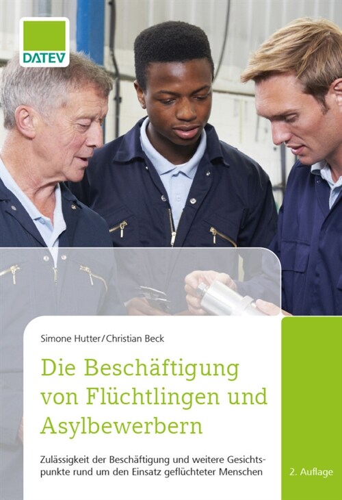 Die Beschaftigung von Fluchtlingen und Asylbewerbern (Paperback)