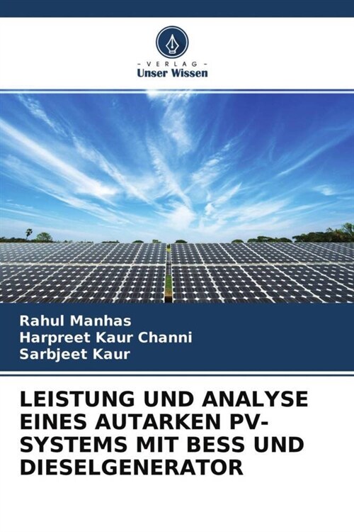 LEISTUNG UND ANALYSE EINES AUTARKEN PV-SYSTEMS MIT BESS UND DIESELGENERATOR (Paperback)