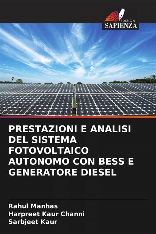 PRESTAZIONI E ANALISI DEL SISTEMA FOTOVOLTAICO AUTONOMO CON BESS E GENERATORE DIESEL (Paperback)