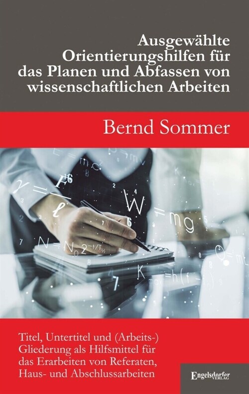 Ausgewahlte Orientierungshilfen fur das Planen und Abfassen von wissenschaftlichen Arbeiten (Paperback)