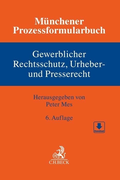 Munchener Prozessformularbuch Bd. 5: Gewerblicher Rechtsschutz, Urheber- und Presserecht (Hardcover)