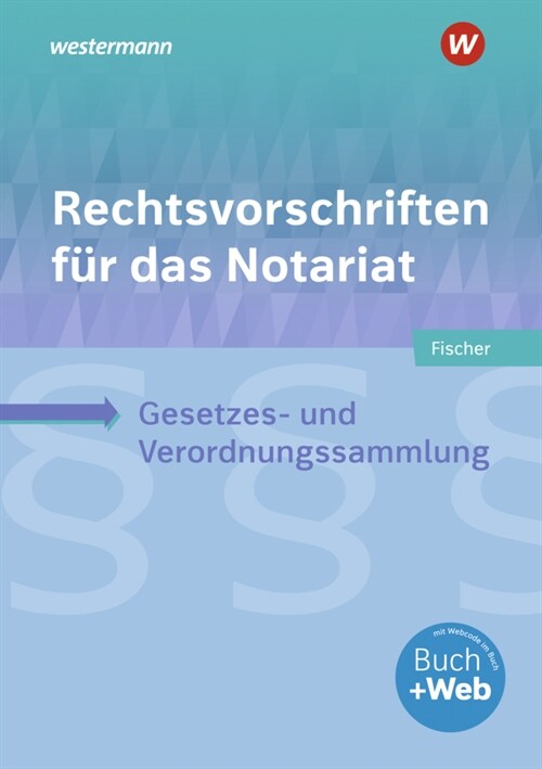 Rechtsvorschriften fur das Notariat, m. 1 Buch, m. 1 Online-Zugang (WW)