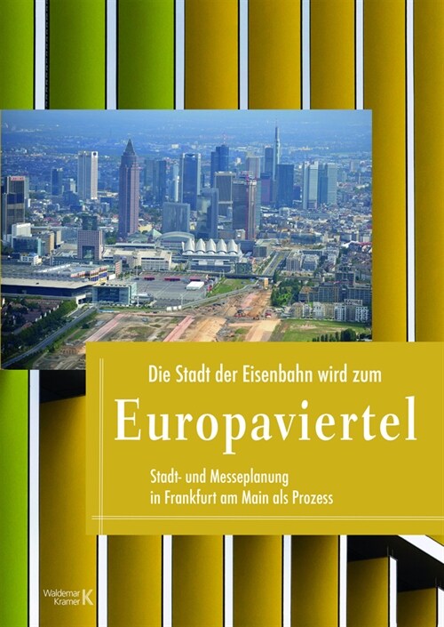 Die Stadt der Eisenbahn wird zum Europaviertel (Hardcover)