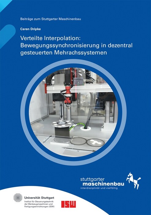 Verteilte Interpolation: Bewegungssynchronisierung in dezentral gesteuerten Mehrachssystemen. (Paperback)