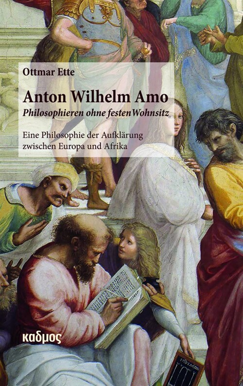 Anton Wilhelm Amo - Philosophieren ohne festen Wohnsitz (Paperback)