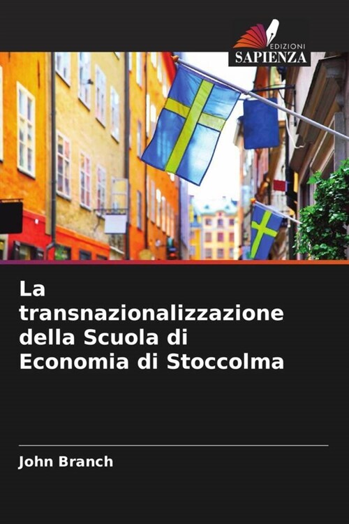 La transnazionalizzazione della Scuola di Economia di Stoccolma (Paperback)