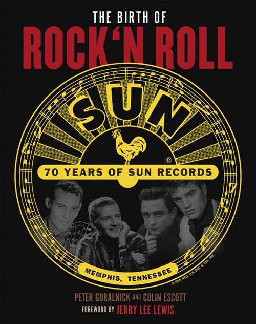 The Birth of Rock`n Roll: 70 Jahre Sun Records (Hardcover)