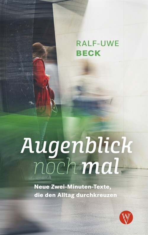 Augenblick nochmal. Neue Zwei-Minuten-Texte, die den Alltag durchkreuzen (Paperback)