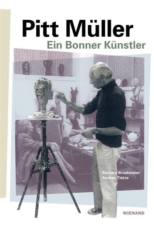 Pitt Muller.Ein Bonner Kunstler (Hardcover)