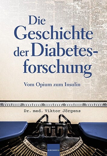 Die Geschichte der Diabetesforschung (Hardcover)