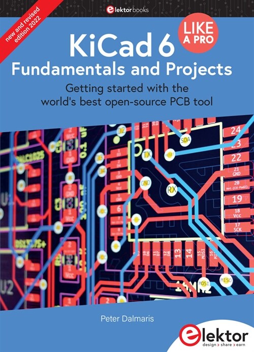 KiCad 6 Like A Pro - Fundamentals and Projects (Paperback)