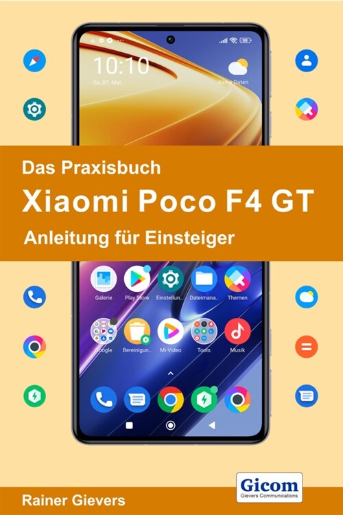 Das Praxisbuch Xiaomi Poco F4 GT - Anleitung fur Einsteiger (Paperback)