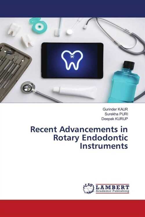 Recent Advancements in Rotary Endodontic Instruments (Paperback)