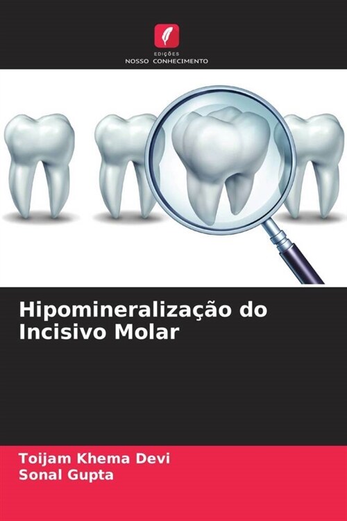 Hipomineralizacao do Incisivo Molar (Paperback)