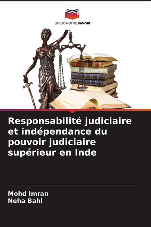 Responsabilite judiciaire et independance du pouvoir judiciaire superieur en Inde (Paperback)