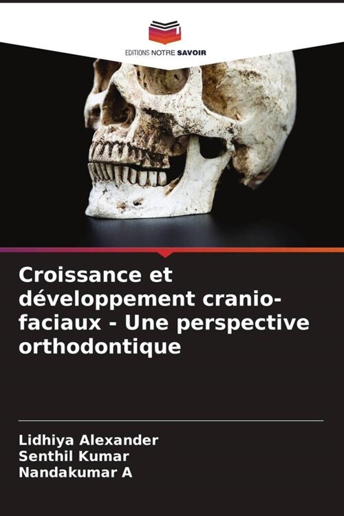 Croissance et developpement cranio-faciaux - Une perspective orthodontique (Paperback)