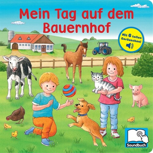 Mein Tag auf dem Bauernhof - Pappbilderbuch mit 6 integrierten Sounds - Soundbuch fur Kinder ab 18 Monaten (Book)