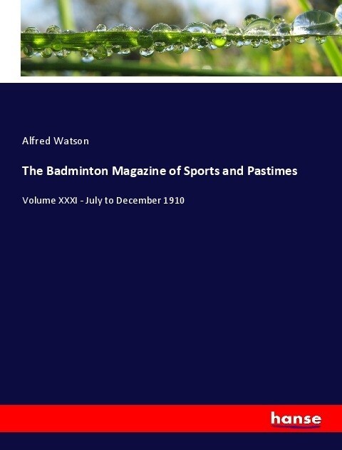 The Badminton Magazine of Sports and Pastimes (Paperback)