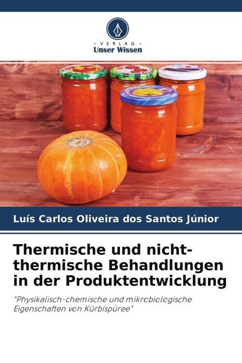 Thermische und nicht-thermische Behandlungen in der Produktentwicklung (Paperback)