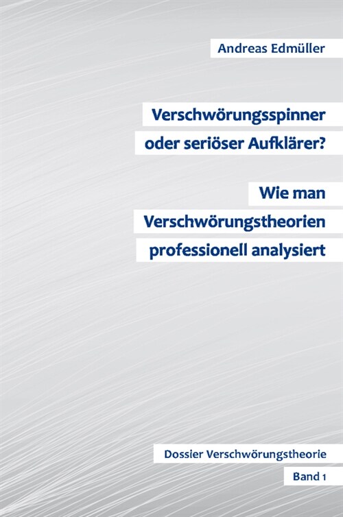 Verschworungsspinner oder serioser Aufklarer - Wie man Verschworungstheorien professionell analysiert (Paperback)