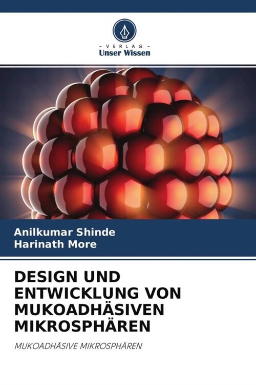 DESIGN UND ENTWICKLUNG VON MUKOADHASIVEN MIKROSPHAREN (Paperback)