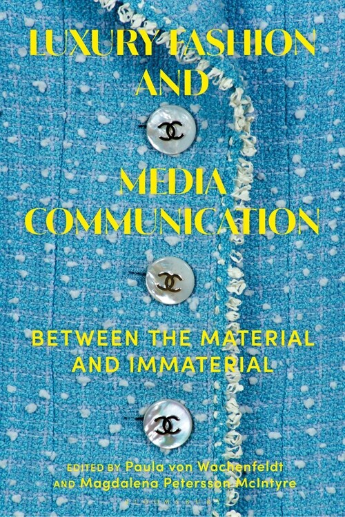 Luxury Fashion and Media Communication : Between the Material and Immaterial (Hardcover)